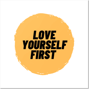 love yourself first Posters and Art